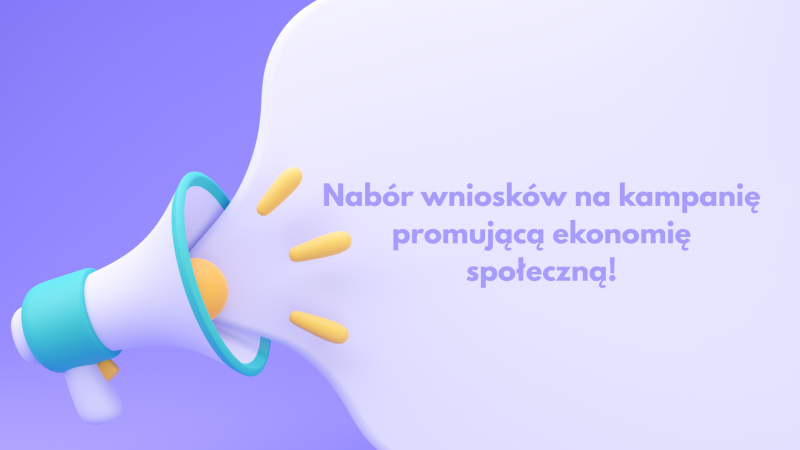 Grafika z megafonem i napisem: nabór wniosków na kampanię promującą ekonomię społeczną.